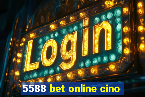 5588 bet online cino